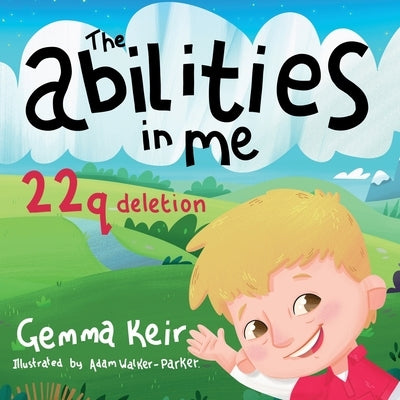 The abilities in me: 22q deletion Independently Published