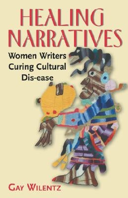 Healing Narratives: Women Writers Curing Cultural Dis-ease Paperback Rutgers University Press