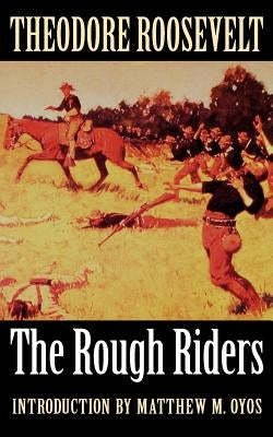 The Rough Riders by Roosevelt, Theodore