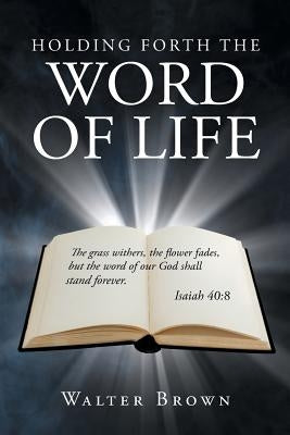 Holding Forth the Word of Life Paperback Page Publishing