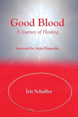 Good Blood: a journey of healing by Schaffer, Irit