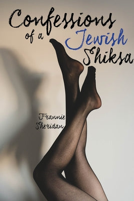 Confessions of a Jewish Shiksa by Sheridan, Frannie