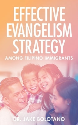 Effective Evangelism Strategy Among Filipino Immigrants Paperback Equip Press