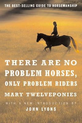 There Are No Problem Horses, Only Problem Riders Paperback Mariner Books