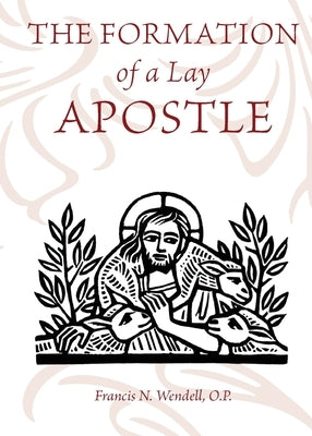 The Formation of a Lay Apostle Paperback Arouca Press