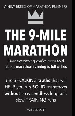 The 9-Mile Marathon: A New Breed Of Marathon Runners Paperback Free and Focused Bv