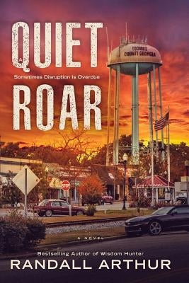 A Quiet Roar: Sometimes Disruption Is Overdue Paperback Life Image Publishers