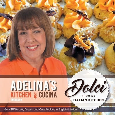 Adelina's Kitchen Dromana: Dolci from my Italian Kitchen Paperback Dromana Publishing