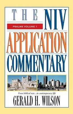 Psalms: Volume 1: From Biblical Text...to Contemporary Life by Wilson, Gerald H.