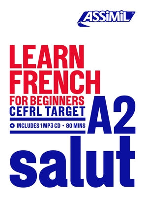 Learn French: Self Study Method to Reach Cefrl Level A2 by Editors, Assimil