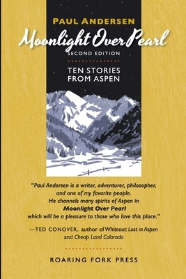Moonlight Over Pearl: Ten Stories from Aspen Paperback Paul Anderse