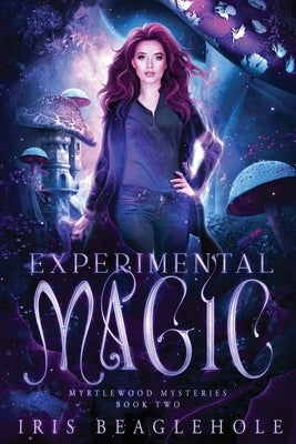 Experimental Magic: Myrtlewood Mysteries Book 2: Myrtlewood Mysteries Book Paperback Te Ra Aroha Press