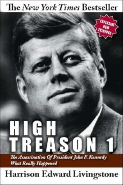 High Treason 1: The Assassination of President John F. Kennedy - What Really Happened Paperback Trafford Publishing