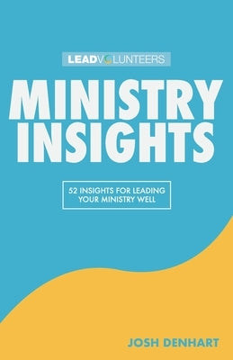 Ministry Insights: 52 Insights For Leading Your Ministry Well Paperback Four Rivers Design