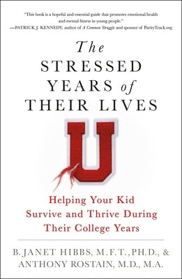 The Stressed Years of Their Lives: Helping Your Kid Survive and Thrive During Their College Years Paperback St. Martin's Griffin