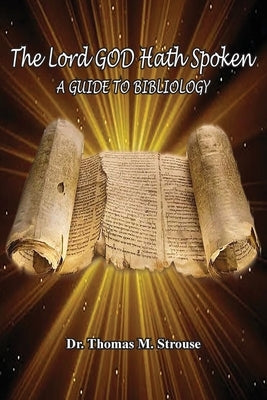 The Lord GOD Hath Spoken: A Guide to Bibliology Paperback Old Paths Publications, Inc