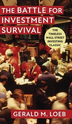 The Battle for Investment Survival: Revised and Expanded Edition by Loeb