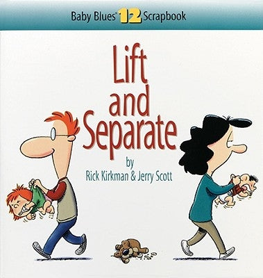 Lift and Separate: Baby Blues Scrapbook No. 12 by Kirkman, Rick