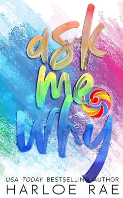 Ask Me Why Paperback Harloe Rae, LLC