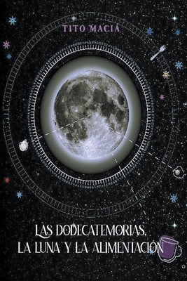 Las Dodecatemorias, La Luna y La Alimentación by Maciá, Tito