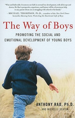 The Way of Boys: Promoting the Social and Emotional Development of Young Boys by Rao, Anthony