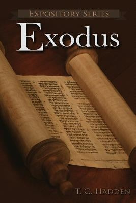 Exodus: A Literary Commentary On the Book of Exodus by Hadden, Timothy