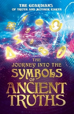 The Journey into the Symbols of Ancient Truths by Lintern, Sue