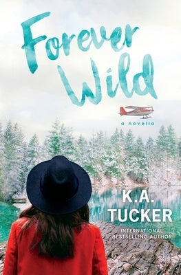 Forever Wild: A Novella Paperback K.A. Tucker
