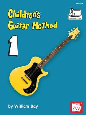 Children's Guitar Method Volume 1 by William Bay