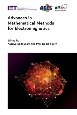 Advances in Mathematical Methods for Electromagnetics by Kobayashi, Kazuya