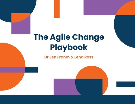 The Agile Change Playbook by Frahm, Jen