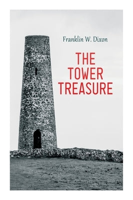 The Tower Treasure: Adventure & Mystery Novel (The Hardy Boys Series No.1) by Dixon, Franklin W.