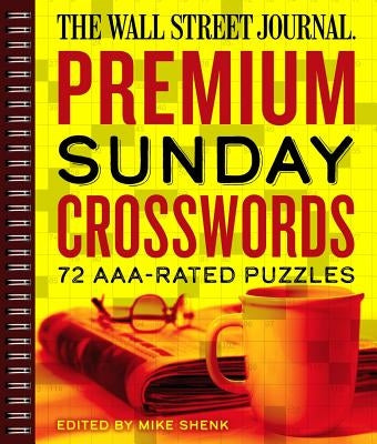 The Wall Street Journal Premium Sunday Crosswords: 72 Aaa-Rated Puzzles Volume 4 by Shenk, Mike