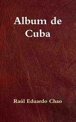 Album de Cuba by Chao, Raúl Eduardo