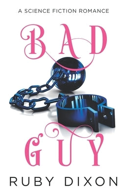 Bad Guy: A Science Fiction Romance Paperback Independently Published