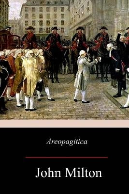 Areopagitica Paperback Createspace Independent Publishing Platform