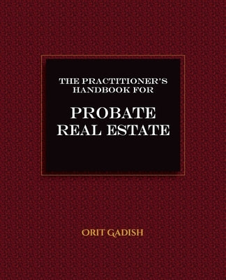 The Practitioner's Handbook for Probate Real Estate Paperback Bh4 Publishing