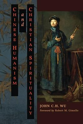 Chinese Humanism and Christian Spirituality Paperback Angelico Press