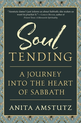 Soul Tending: Journey Into the Heart of Sabbath Paperback Skylight Paths Publishing
