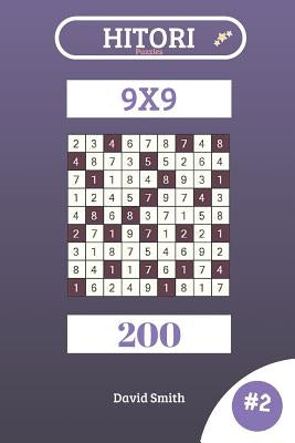 Hitori Puzzles - 200 Puzzles 9x9 Vol.2 Paperback Independently Published