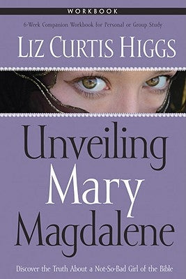 Unveiling Mary Magdalene Workbook Paperback Waterbrook Press
