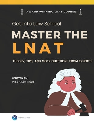 Master the LNAT: Complete Guide to Law National Aptitude Test: Get into Law School Paperback Independently Published