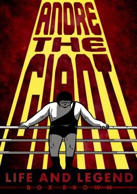 Andre the Giant: Life and Legend by Brown, Brian Box