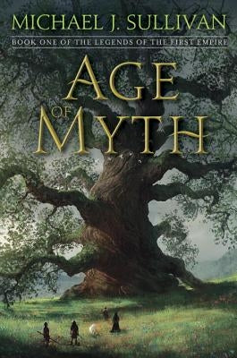 Age of Myth by Sullivan, Michael J.