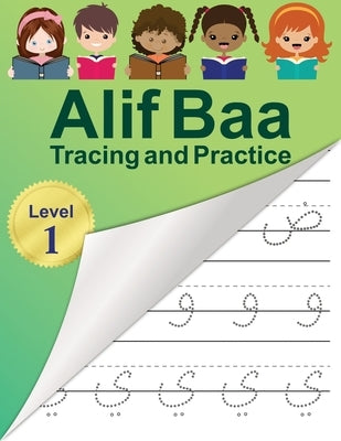 Alif Baa Tracing and Practice: Arabic Alphabet letters Practice Handwriting WorkBook for kids, Preschool, Kindergarten, and Beginners - Level 1. by Reem Djawad