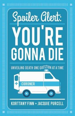 Spoiler Alert: You're Gonna Die by Finn, Korttany