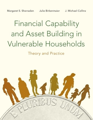 Financial Capability and Asset Building in Vulnerable Households: Theory and Practice Paperback Oxford University Press, USA