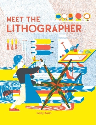 Meet the Lithographer by Bazin, Gaby