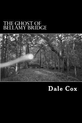 The Ghost of Bellamy Bridge: 10 Ghosts & Monsters from Jackson County, Florida Paperback Old Kitchen Books