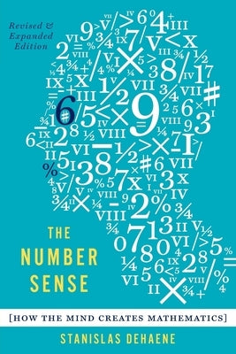 The Number Sense: How the Mind Creates Mathematics, Revised and Updated Edition Paperback Oxford University Press, USA